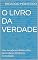 Livro O Livro da Verdade: Uma Jornada pela Bíblia e Além Desvendando Mistérios e Contradições