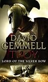 Troy: Lord of the Silver Bow (Troy Trilogy) (No.1)