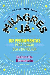 Livro Milagres já: 108 ferramentas para tornar sua vida melhor