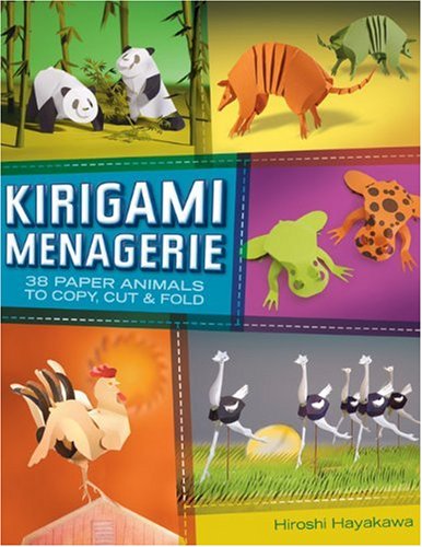 Kirigami Menagerie: 38 Paper Animals to Copy, Cut & Fold by Hiroshi Hayakawa