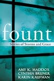 Fount: Stories of Storms and Grace by Amy K. Maddox, Cynthia  Bruner