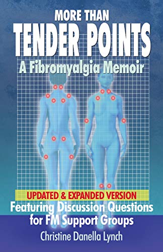 More Than Tender Points: A Fibromyalgia Memoir Featuring Discussion Questions for FM Support Groups