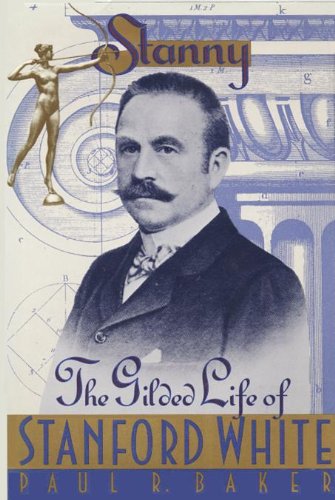 Stanny: The Gilded Life of Stanford White