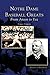 Notre Dame Baseball Greats: From Anson to Yaz by Cappy Gagnon