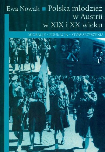 Polska mlodziez w Austrii w XIX i XX wieku