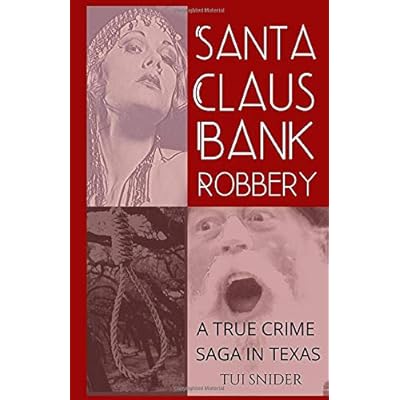 Santa Claus Bank Robbery: A True Crime Saga in Texas Santa Claus Bank Robbery: A True Crime Saga in Texas