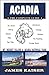 Acadia: The Complete Guide: Acadia National Park (Color Travel Guide)