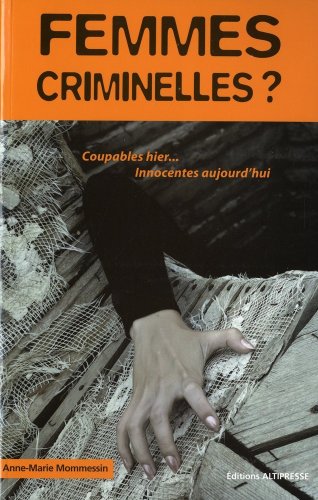 Femmes criminelles? by Anne-Marie Mommessin