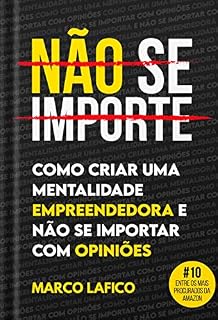 Livro NÃO SE IMPORTE: Aprenda Como Criar uma Mentalidade Empreendedora, Aumentar sua Confiança e Se Importar Menos