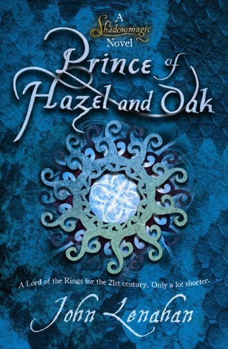 Prince of Hazel and Oak (Shadowmagic, Book 2) by John Lenahan (2011-04-28)