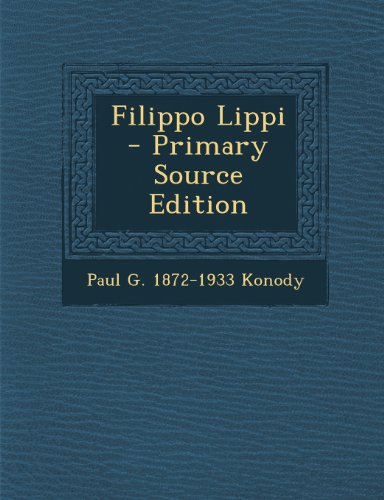 Filippo Lippi - Primary Source Edition
