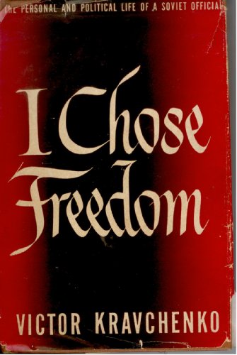 "I Chose Freedom. The personal and political life of a Soviet official" av Viktor Andryeevich Kravchenko