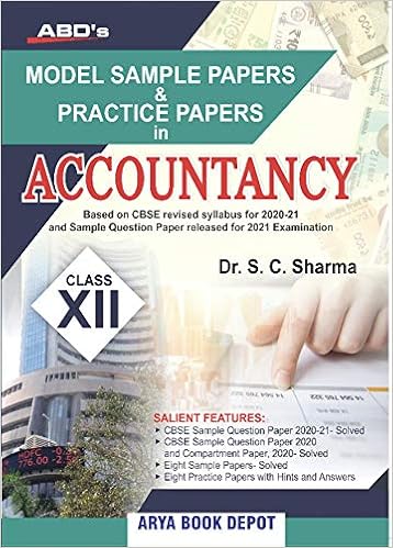 25 Model Sample Papers Practice Papers In Accountancy 2020 2021 Dr S C Sharma In Books 25 Model Sample Papers Practice Papers In Accountancy 2020 2021 Dr S C Sharma In Books