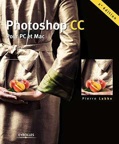 Photoshop CC : Pour PC et Mac by 