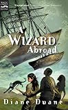 A Wizard Abroad: The Fourth Book in the Young Wizards Series