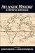 Atlantic History: A Critical Appraisal (Reinterpreting History: How Historical Assessments Change ov by 