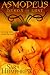Asmodeus: Demon of Lust---Part One (Princes of Hell Book 1)