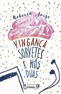 Livro Vingança, sorvete e nós duas