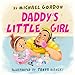 Daddy's Little Girl: (Children's book about a Cute Girl and her Superhero Dad, Picture Books, Preschool Books, Ages 3-5, Baby Books, Kids Book, Bedtime Story