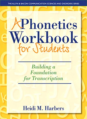 A Phonetics Workbook for Students: Building a Foundation for Transcription (The Allyn & Bacon Commun - //medicalbooks.filipinodoctors.org