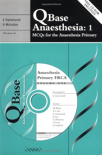QBase Anaesthesia: Volume 1, MCQs for the Anaesthesia Primary (v. 1), by Mark Blunt, Andrew Cone, John Isaac, Andrew Scott, John Urquhart