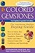 Colored Gemstones, 3rd Ed: The Antoinette Matlins Buying Guide-How to Select, Buy, Care for & Enjoy Sapphires, Emeralds, Rubies and Other Colored Gems with Confidence and Knowledge