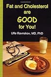 Fat and Cholesterol are Good for You