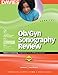 Ob/Gyn Sonography Review: A Review for the Ardms Obstetrics & Gynecology Exam, 2002/2003