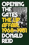 Donald Reid, "Opening the Gates: The Lip Affair, 1968-1981" (Verso Books, 2018)