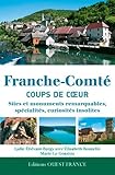 Image de Alsace, Lorraine, Franche-Comté : 500 coups de coeur