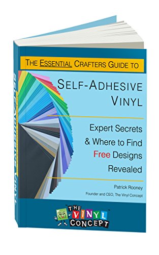 The Essential Crafters Guide to Self-Adhesive Vinyl: Expert Secrets and Where to Find Free Designs Revealed