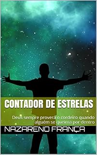 Livro Contador de estrelas: Deus sempre proverá o cordeiro quando alguém se queima por dentro