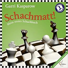 Schachmatt Mein Erstes Schachbuch Praxis Schach Amazon De Garri Kasparow Bucher