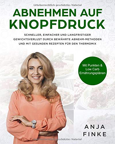 [- Abnehmen auf Knopfdruck: Schneller, einfacher & langfristiger Gewichtsverlust durch bew&auml