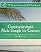 Communications Made Simple for Cruisers: Hand Book for Starting the Dream