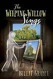 The Weeping Willow Sings by Billie Grable