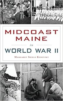 Midcoast Maine in World War II Midcoast Maine in World War II