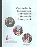 Case Studies in Condominium and Vacation Ownership Management, , 0866121765