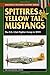 Spitfires & Yellow Tail Mustangs (Stackpole Military History Series)