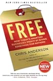 Free: How Today's Smartest Businesses Profit by Giving Something for Nothing