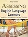 Assessing English Language Learners: Bridges From Language Proficiency to Academic Achievement