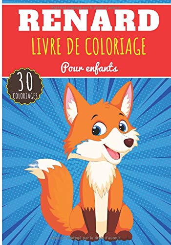 Renard Livre De Coloriage Pour Enfants Filles Garcons Livre Prescolaire 30 Pages Et Dessins Uniques A Colorier Sur Les Renards Renard Roux Ideal Activite A La Maison French Edition
