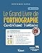 Le grand livre de l'orthographe certificat Voltaire (Ouvrages de référence) (French Edition) by 