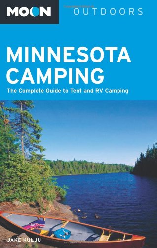 Moon Minnesota Camping: The Complete Guide to Tent and RV Camping (Moon Outdoors)