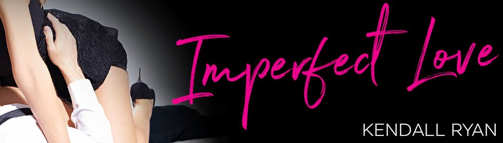 Kendall Ryan's Imperfect Love
