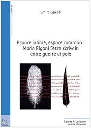 Espace intime, espace commun, Mario Rigoni Stern écrivain entre guerre et paix
