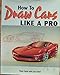 How To Draw Cars Like a Pro by Thom Taylor, Lisa Hallet