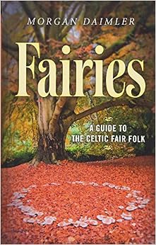 Fairies:: A Guide to the Celtic Fair Folk
