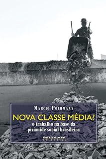 Livro Nova classe média?: O trabalho na base da pirâmide social brasileira