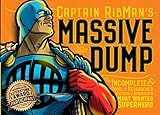 CAPTAIN RIBMAN'S MASSIVE DUMP: The Incomplete & Poorly Researched History of America's Most Wanted S by John Sprengelmeyer, Rich Davis